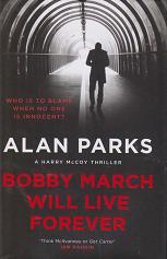 Bobby March Will Live Forever by Alan Parks
